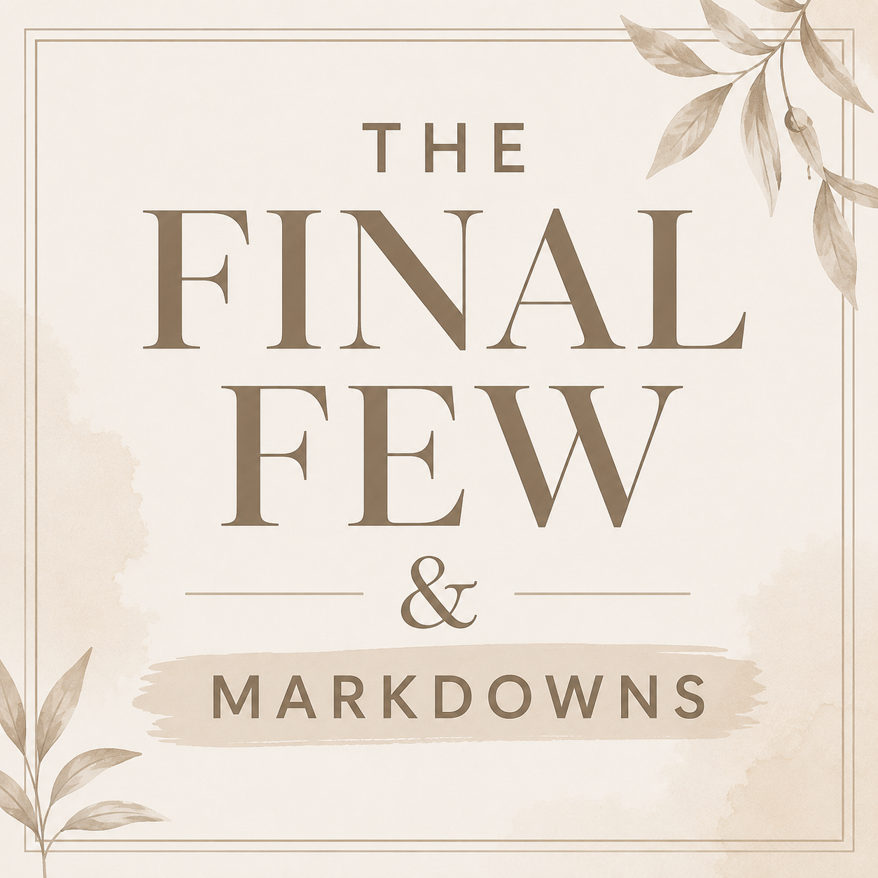The final few & markdowns